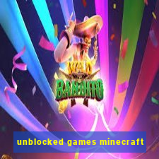 unblocked games minecraft